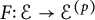 upper F colon script upper E right arrow script upper E Superscript left parenthesis p right parenthesis