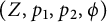 left parenthesis upper Z comma p 1 comma p 2 comma phi right parenthesis