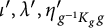 iota prime comma lamda prime comma eta prime Subscript g Sub Superscript negative 1 Subscript upper K Sub Subscript g Subscript g