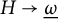 upper H right arrow ModifyingBelow omega Underbar