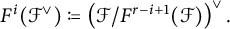 upper F Superscript i Baseline left parenthesis script upper F Superscript or Baseline right parenthesis colon equals q left parenthesis script upper F divided by upper F Superscript r minus i plus 1 Baseline left parenthesis script upper F right parenthesis right parenthesis Superscript or Baseline period