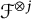 script upper F Superscript circled times j