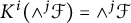 upper K Superscript i Baseline left parenthesis and Superscript j Baseline script upper F right parenthesis equals and Superscript j Baseline script upper F