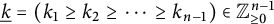 ModifyingBelow k Underbarequals left parenthesis k 1 greater than or equals k 2 greater than or equals midline horizontal ellipsis greater than or equals k Subscript n minus 1 Baseline right parenthesis element of double struck upper Z Subscript greater than or equals 0 Superscript n minus 1