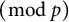 left parenthesis mod p right parenthesis