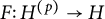 upper F colon upper H Superscript left parenthesis p right parenthesis Baseline right arrow upper H