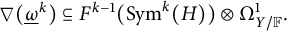 nabla left parenthesis ModifyingBelow Omega UnderbarSuperscript k Baseline right parenthesis subset of or equal to upper F Superscript k minus 1 Baseline left parenthesis upper S y m Superscript k Baseline left parenthesis upper H right parenthesis right parenthesis circled times upper Omega Subscript upper Y divided by double struck upper F Superscript 1 Baseline period