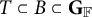 upper T subset of upper B subset of upper G Subscript double struck upper F
