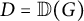 upper D equals double struck upper D left parenthesis upper G right parenthesis