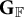 upper G Subscript double struck upper F