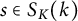 s element of upper S Subscript upper K Baseline left parenthesis k right parenthesis
