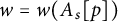 w equals w left parenthesis upper A Subscript s Baseline p right parenthesis