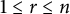 1 less than or equals r less than or equals n