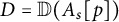 upper D equals double struck upper D left parenthesis upper A Subscript s Baseline p right parenthesis
