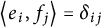less than e Subscript i Baseline comma f Subscript j Baseline greater than equals delta Subscript i j