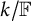 k divided by double struck upper F