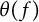 theta left parenthesis f right parenthesis
