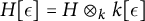 upper H epsilon equals upper H circled times Subscript k Baseline k epsilon