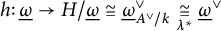 h colon ModifyingBelow Omega Underbarright arrow upper H divided by ModifyingBelow Omega Underbarapproximately equals ModifyingBelow Omega UnderbarSubscript upper A Sub Superscript or Subscript divided by k Superscript or Baseline backslash underset lamda Superscript asterisk Baseline approximately equals ModifyingBelow Omega UnderbarSuperscript or