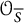 script upper O Subscript upper S overbar