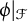 phi vertical bar Subscript script upper F Baseline