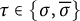 tau element of StartSet sigma comma sigma overbar EndSet
