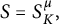 upper S equals upper S Subscript upper K Superscript mu Baseline comma