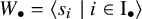 upper W Subscript bullet Baseline equals left angle bracket s Subscript i Baseline vertical bar i element of normal upper I Subscript bullet Baseline right angle bracket