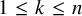 1 less than or equals k less than or equals n
