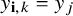 y Subscript bold i comma k Baseline equals y Subscript j