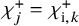 chi Subscript j Superscript plus Baseline equals chi Subscript normal i comma k Superscript plus