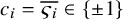 c Subscript i Baseline equals final sigma Subscript i Baseline overbar element of StartSet plus or minus 1 EndSet