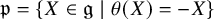 German p equals StartSet upper X element of German g vertical bar theta left parenthesis upper X right parenthesis equals negative upper X EndSet