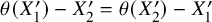 theta left parenthesis upper X prime 1 right parenthesis minus upper X prime 2 equals theta left parenthesis upper X prime 2 right parenthesis minus upper X prime 1