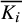 upper K Subscript i Baseline overbar