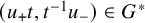 left parenthesis u Subscript plus Baseline t comma t Superscript negative 1 Baseline u Subscript minus Baseline right parenthesis element of upper G Superscript asterisk