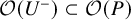 script upper O left parenthesis upper U Superscript minus Baseline right parenthesis subset of script upper O left parenthesis upper P right parenthesis
