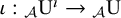 iota colon Subscript script upper A Baseline normal upper U Superscript modifying above dotless i Baseline right arrow Subscript script upper A Baseline normal upper U