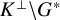 upper K Superscript up tack Baseline minus upper G Superscript asterisk