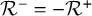 script upper R Superscript minus Baseline equals minus script upper R Superscript plus
