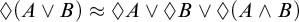 lozenge left parenthesis upper A or upper B right parenthesis almost equals lozenge upper A or lozenge upper B or lozenge left parenthesis upper A and upper B right parenthesis