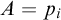 upper A equals p Subscript i