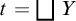 t equals backslash leftsqcup upper Y