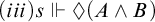 left parenthesis i i i right parenthesis s forces lozenge left parenthesis upper A and upper B right parenthesis
