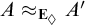 upper A almost equals Subscript upper E Sub Subscript lozenge Subscript Baseline upper A prime