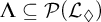 upper Lamda subset of or equal to script upper P left parenthesis upper L Subscript lozenge Baseline right parenthesis