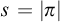 s equals StartAbsoluteValue pi EndAbsoluteValue