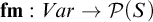 f m colon upper V a r right arrow script upper P left parenthesis upper S right parenthesis