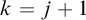 k equals j plus 1