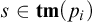 s element of t m left parenthesis p Subscript i Baseline right parenthesis